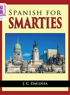海外直订Spanish for Smarties: Improve your Spanish Fast 聪明的西班牙语:提高你的西班牙语快速