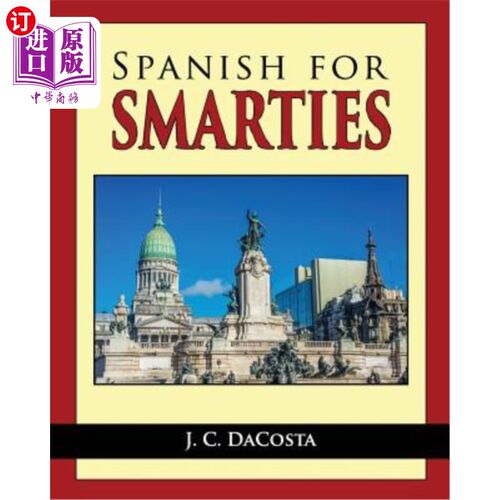海外直订Spanish for Smarties: Improve your Spanish Fast 聪明的西班牙语:提高你的西班牙语快速