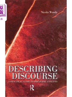 海外直订Describing Discourse: A Practical Guide to Discourse Analysis 描述话语：话语分析的实用指南