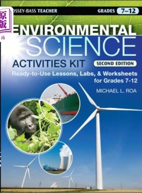 海外直订Environmental Science Activities Kit: Ready-To-Use Lessons, Labs, and Worksheets 环境科学活动工具包：7-12年