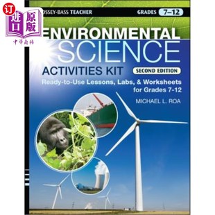 海外直订Environmental Science Activities Kit: Ready-To-Use Lessons, Labs, and Worksheets 环境科学活动工具包：7-12年