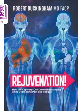 海外直订医药图书Rejuvenation!: How the Capillary-Cell Dance Blocks Aging while Decreasing Pain a 复兴!：毛细血管细