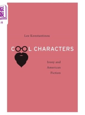 海外直订Cool Characters: Irony and American Fiction 酷角色:反讽与美国小说