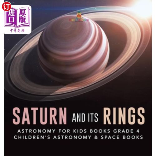 海外直订Saturn and Its Rings - Astronomy for Kids Books Grade 4 - Children's Astronomy & 土星及其光环-儿童天文学书
