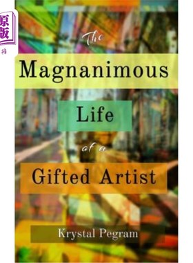 海外直订The Magnanimous Life of a Gifted Artist 天才艺术家的坦荡人生