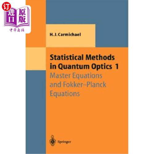 海外直订Statistical Methods in Quantum Optics 1: Master Equations and Fokker-Planck Equa 量子光学中的统计方法1：主