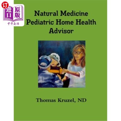 海外直订Natural Medicine Pediatric Home Health Advisor 天然药物儿科家庭健康顾问