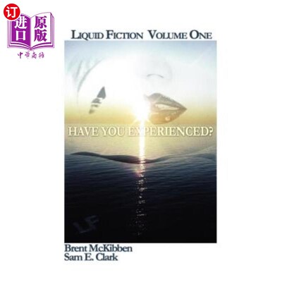 海外直订Liquid Fiction Volume One: Have You Experienced? 液体小说第一卷:你经历过吗?