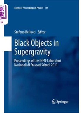 海外直订Black Objects in Supergravity: Proceedings of the Infn-Laboratori Nazionali Di F 超重力中的黑色物体:2011年