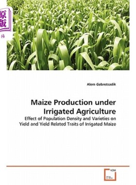 海外直订Maize Production under Irrigated Agriculture 灌溉农业下的玉米生产