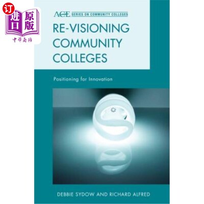 海外直订Re-visioning Community Colleges: Positioning for Innovation 重新审视社区学院:创新定位
