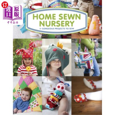 海外直订Home Sewn Nursery: 11 Gorgeous Projects to Sew 家庭缝纫苗圃：11个华丽的缝纫项目