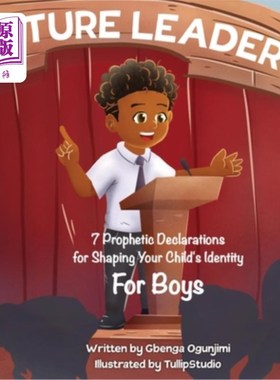海外直订Future Leader: 7 Prophetic Declarations for Shaping Your Child's Identity (For B 未来的领导者:塑造孩子身份