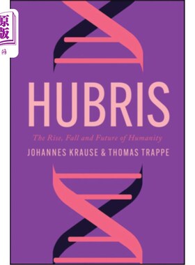 海外直订Hubris: The Rise, Fall, and Future of Humanity 《傲慢：人类的兴衰与未来