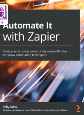 海外直订Automate It with Zapier: Boost your business productivity using effective workfl 使用Zapier实现