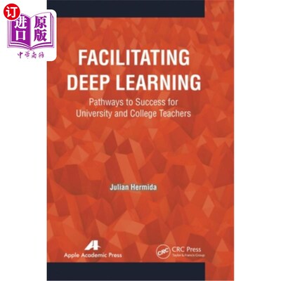 海外直订Facilitating Deep Learning: Pathways to Success for University and College Teach 促进深度学习:大学教师的成