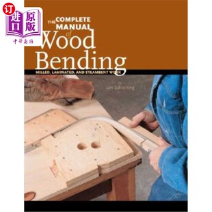 Laminated Complete Bending 海外直订The and 木材弯曲完整手册：铣削 Work Manual 层压和蒸 Wood Steambent Milled