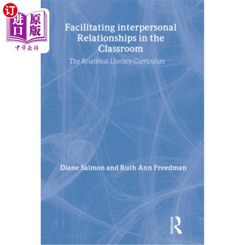 海外直订Facilitating Interpersonal Relationships in the Classroom: The Relational Litera 促进课堂人际关系：关系素养