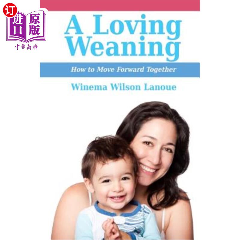 海外直订A Loving Weaning: How to Move Forward Together 爱断奶：如何一起前进