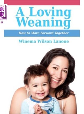 海外直订A Loving Weaning: How to Move Forward Together 爱断奶：如何一起前进