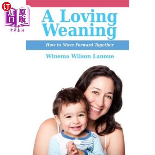 海外直订A Loving Weaning: How to Move Forward Together 爱断奶：如何一起前进