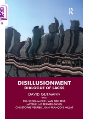 海外直订Disillusionment: Dialogue of Lacks 幻灭：缺乏的对话