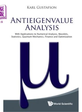 海外直订Antieigenvalue Analysis: With Applications to Numerical Analysis, Wavelets, Stat 反特征值分析：应用于数值分