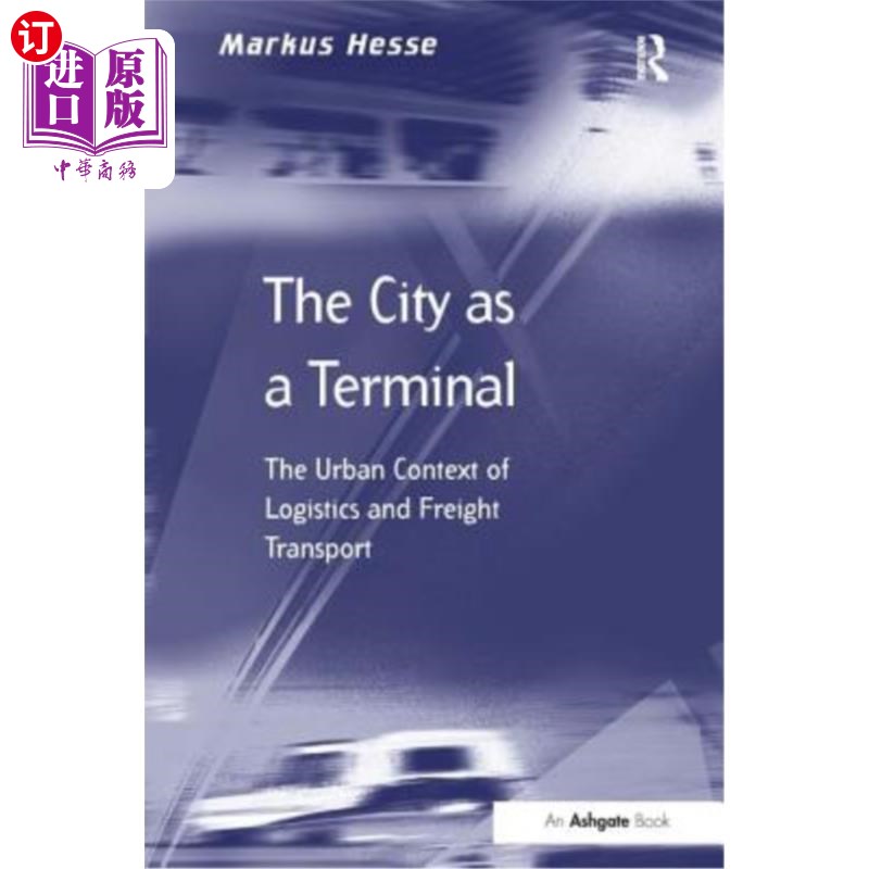 海外直订The City as a Terminal: The Urban Context of Logistics and Freight Transport 城市作为一个终端:物流和货运的