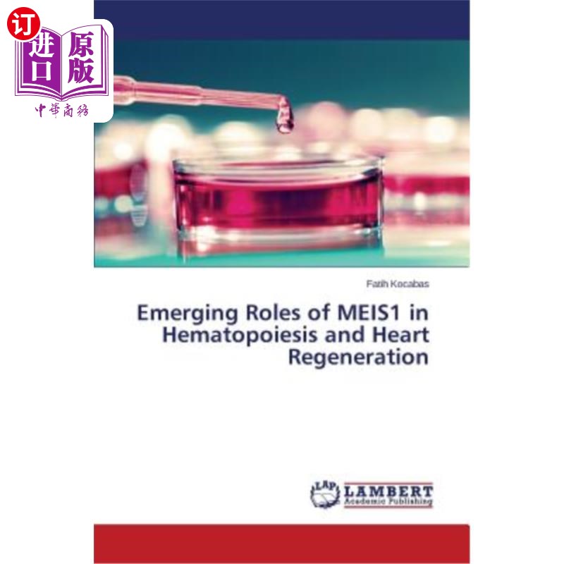 海外直订Emerging Roles of MEIS1 in Hematopoiesis and Heart Regeneration MEIS1在造血和心脏再生中的新作用