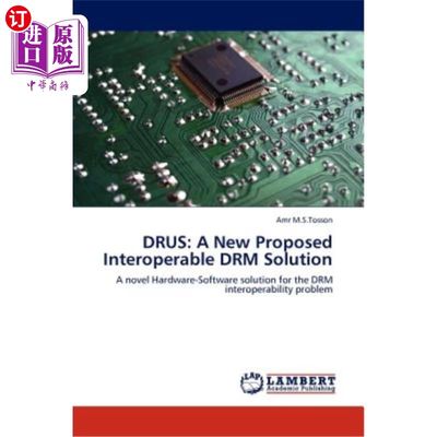 海外直订Drus: A New Proposed Interoperable Drm Solution Drus：一种新的可互操作的Drm解决方案