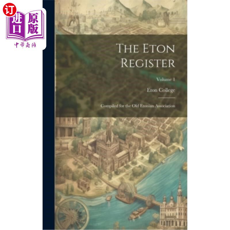 海外直订The Eton Register; Compiled for the Old Etonian Association; Volume 1 伊顿公学登记册；为老伊顿公学协会编写