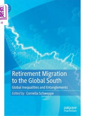 海外直订Retirement Migration to the Global South: Global Inequalities and Entanglements 退休移民到全球南部:全球不平
