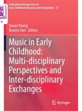 海外直订Music in Early Childhood: Multi-Disciplinary Perspectives and Inter-Disciplinary 幼儿音乐:多学科视角与跨学