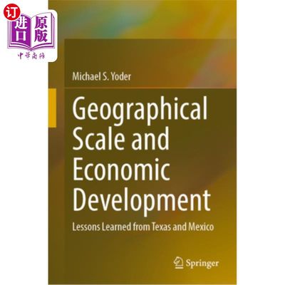 海外直订Geographical Scale and Economic Development: Lessons Learned from Texas and Mexi 地理规模与经济发展:德克萨