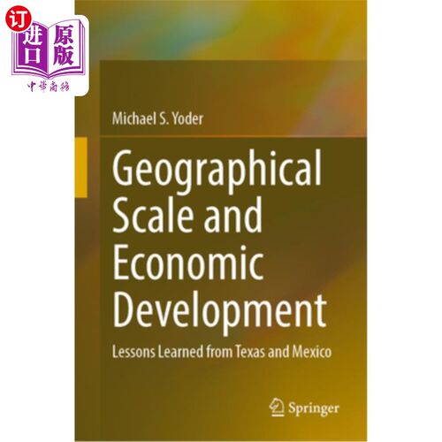 海外直订Geographical Scale and Economic Development: Lessons Learned from Texas and Mexi 地理规模与经济发展:德克萨