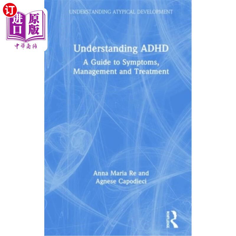 海外直订Understanding ADHD: A Guide to Symptoms, Management and Treatment 理解多动症:症状、管理和治疗指南