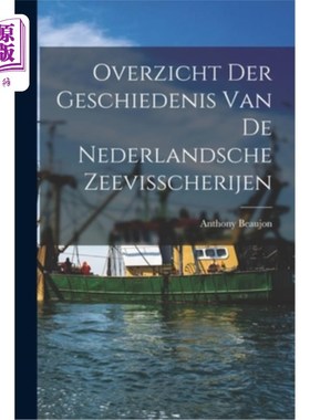 海外直订Overzicht der Geschiedenis van de Nederlandsche Zeevisscherijen 荷兰航海历史概述