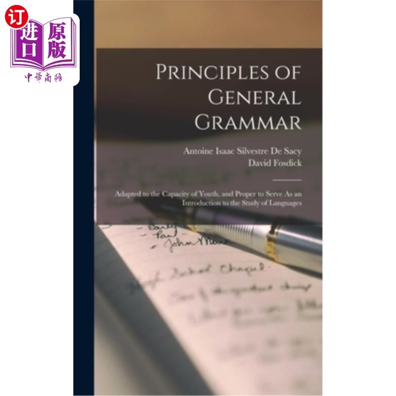 海外直订Principles of General Grammar: Adapted to the Capacity of Youth, and Proper to S 《一般语法原理:适合年轻人