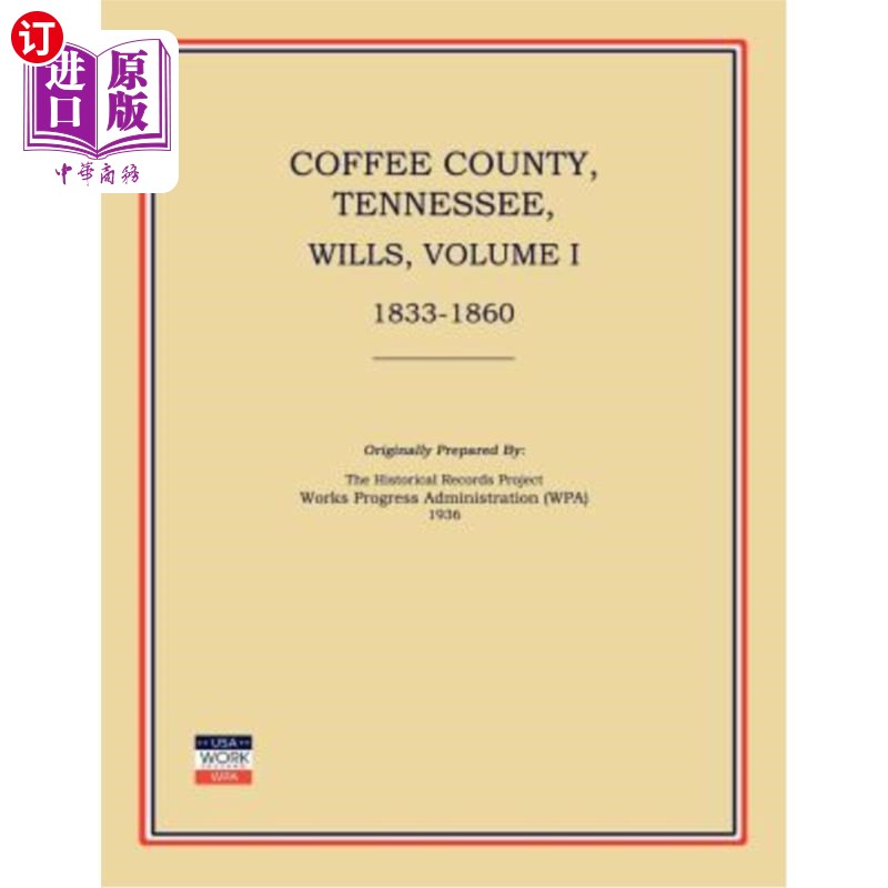 海外直订Coffee County, Tennessee, Wills, Volume I, 1833-1860 咖啡县，田纳西州，威尔斯，卷一，1833-1860
