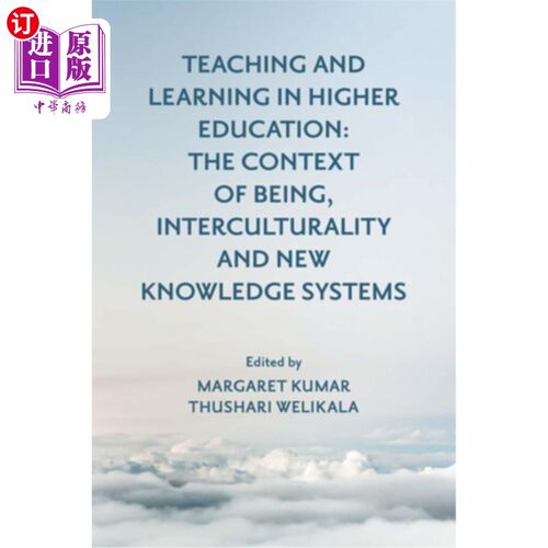 海外直订Teaching and Learning in Higher Education: The Context of Being, Interculturalit 高等教育中的教与学:存在、