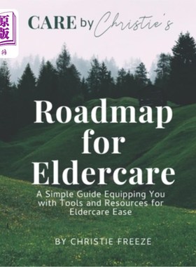 海外直订医药图书Roadmap for Eldercare: A Simple Guide Equipping You with Tools and Resources for 长者照护路线图：简