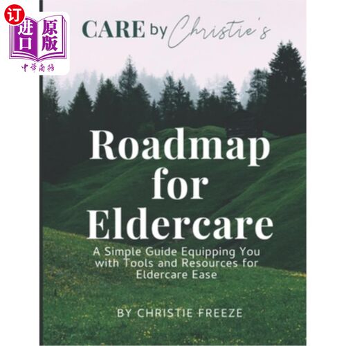 海外直订医药图书Roadmap for Eldercare: A Simple Guide Equipping You with Tools and Resources for 长者照护路线图：简