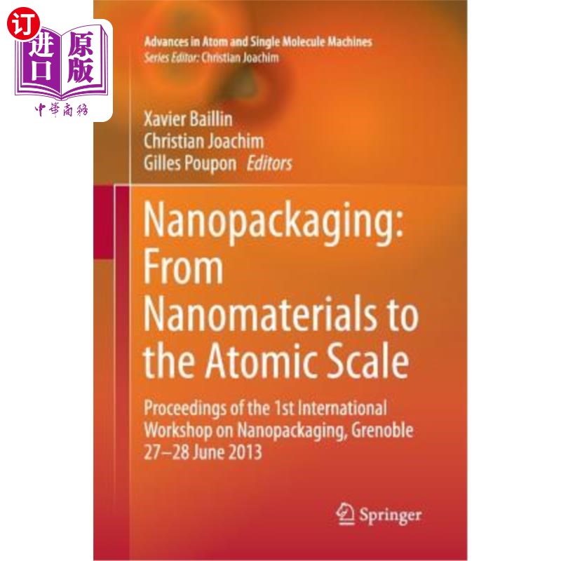 海外直订Nanopackaging: From Nanomaterials to the Atomic Scale: Proceedings of the 1st In 纳米包装:从纳米材料到原子