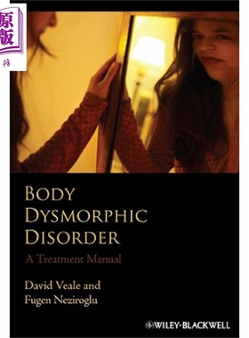 现货 躯体变形障碍 Body Dysmorphic Disorder David Veale 英文原版 中商原版 Wiley【中商原版】