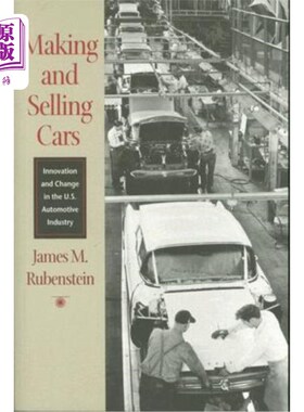 海外直订Making and Selling Cars: Innovation and Change in the U.S. Automotive Industry 《汽车制造与销售:美国汽车工