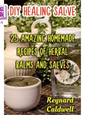 海外直订医药图书DIY Healing Salve: 25 Amazing Homemade Recipes of Herbal Balms and Salves