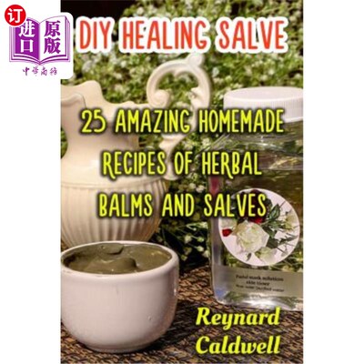 海外直订医药图书DIY Healing Salve: 25 Amazing Homemade Recipes of Herbal Balms and Salves