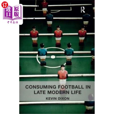海外直订Consuming Football in Late Modern Life 现代晚期的足球消费