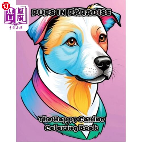 海外直订Pups in Paradise: The Happy Canine Coloring Book 天堂里的小狗：快乐的狗狗涂色书