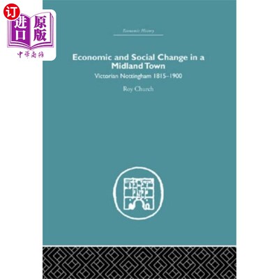 海外直订Economic and Social Change in a Midland Town 米德兰镇的经济和社会变迁